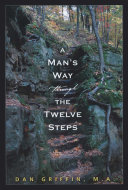 A Man's Way through the Twelve Steps