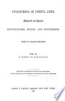 Cyclopaedia of Useful Arts, Mechanical and Chemical, Manufactures, Mining, and Engineering
