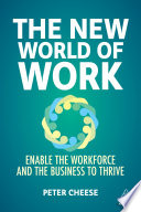 The new world of work : enable the workforce and the business to thrive /