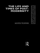 The Life and Times of Post Modernity