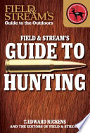 Field & Stream's Guide to Hunting