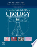 “Campbell-Walsh-Wein Urology Twelfth Edition Review E-Book” by Alan W. Partin, Craig A. Peters, Louis R. Kavoussi, Roger R. Dmochowski, Alan J. Wein