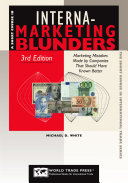 A short course in international marketing blunders [electronic resource]