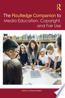The Routledge Companion To Media Education Copyright And Fair Use