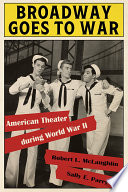 Broadway Goes to War PDF Book By Robert L. McLaughlin,Sally E. Parry