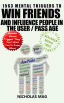 1563 Mental Triggers to Win Friends and Influence People in the User Pass Age