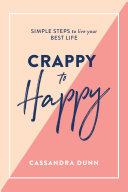 cover img of Crappy to Happy: Simple Steps to Live Your Best Life