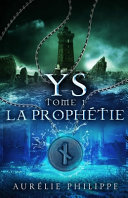 YS - Tome 1 - La prophétie