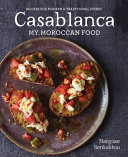 Book cover of Casablanca : my Moroccan food : recipes for modern & traditional dishes