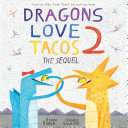 Book cover of Dragons love tacos 2 : the sequel