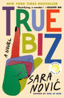 Book cover of True biz : a novel