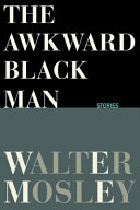 Book cover of The awkward black man : stories