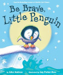 Book cover of Be brave, little penguin