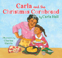 Book cover of Carla and the Christmas cornbread
