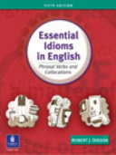 Book cover of Essential idioms in English : phrasal verbs and collocations