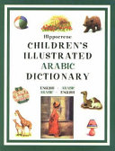 Book cover of Hippocrene children's illustrated Arabic dictionary : English-Arabic, Arabic-English