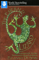 Book cover of The emerald lizard : fifteen Latin American tales to tell in English and Spanish = La lagartíja esmeralda : quince cuentos tradicionales latinoamericanos