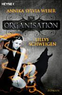 Copertina  Die Organisation : Lilly's Schweigen : Roman