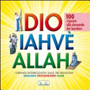 Copertina  Dio Iahvè Allah. I grandi interrogativi sulle tre religioni Ebraismo Cristianesimo Islam. 100 risposte alle domande dei bambini