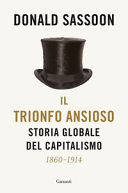 Copertina  Il trionfo ansioso : storia globale del capitalismo 1860-1914