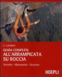 Copertina  Guida completa all'arrampicata su roccia : tecniche, allenamento, sicurezza