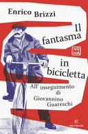 Copertina  Il fantasma in bicicletta : all'inseguimento di Giovannino Guareschi