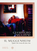 Copertina  Il Muggenheim : quel che resta di una vita