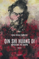 Copertina  Qin Shi Huang Di : imperatore per sempre : romanzo