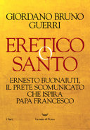 Copertina  Eretico o santo : Ernesto Buonaiuti, il prete scomunicato che ispira papa Francesco