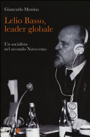 Copertina  Lelio Basso, leader globale : Un socialista nel secondo Novecento