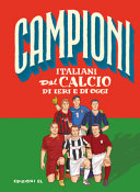 Copertina  Campioni italiani del calcio di ieri e di oggi