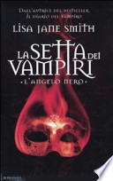 L’angelo nero. La setta dei vampiriLa setta dei vampiri di Lisa J. Smith                  L. J. Smith (Lisa Jane.)