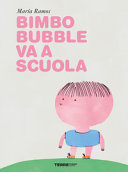Copertina  Bimbo Bubble va a scuola