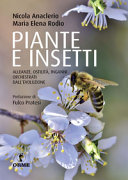Copertina  Piante e insetti : alleanze, ostilità, inganni orchestrati dall'evoluzione