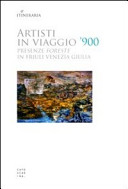Copertina  Artisti in viaggio '900 : presenze foreste in Friuli Venezia Giulia