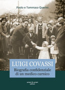 Copertina  Luigi Covassi : biografia confidenziale di un medico carnico