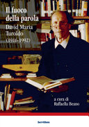 Copertina  Il fuoco della parola : David Maria Turoldo : Coderno di Sedegliano (UD), 22 novembre 1916-Milano, 6 febbraio 1992