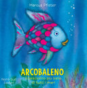 Copertina  Arcobaleno : il pesciolino più bello di tutti i mari