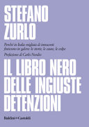Copertina  Il libro nero delle ingiuste detenzioni : perché in Italia migliaia di innocenti finiscono in galera: le storie, le cause, le colpe