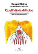 Copertina  Quell'idiota di Bobo : In difesa del buonismo nella vita, nella satira e nella politica